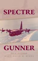 Spectre Gunner: The AC-130 Gunship