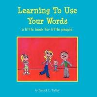 Learning To Use Your Words