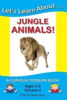 Let's Learn About...Jungle Animals!