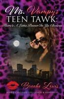 Ms. Vampy's Teen Tawk: There's A Lotta Power In Ya Choices