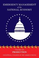 Emergency Management of the National Economy: Volume XIII: Production