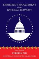 Emergency Management of the National Economy: Volume XVII: Foreign Aid