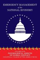 Emergency Management of the National Economy: Volume XVIII: Psychological Aspects of Global Conflict