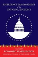 Emergency Management of the National Economy: Volume XX: Economic Stabilization