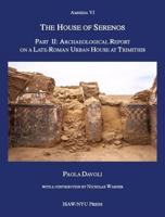 The House of Serenos. Part II Archaeological Report on a Late-Roman Urban House at Trimithis
