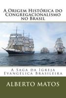 A Origem Historica Do Congregacionalismo No Brasil