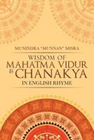 Wisdom of Mahatma Vidur & Chanakya: In English Rhyme