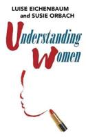 Understanding Women: A Feminist Psychoanalytic Approach