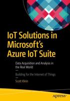 IoT Solutions in Microsoft's Azure IoT Suite : Data Acquisition and Analysis in the Real World