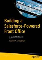 Building a Salesforce-Powered Front Office : A Quick-Start Guide