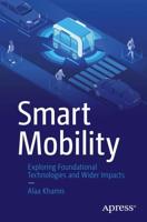 Smart Mobility : Exploring Foundational Technologies and Wider Impacts