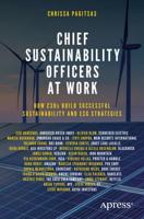 Chief Sustainability Officers At Work : How CSOs Build Successful Sustainability and ESG Strategies