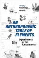 An Anthropogenic Table of Elements