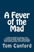 A Fever of the Mad