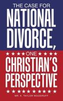 The Case For National Divorce, One Christian's Perspective
