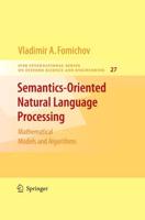 Semantics-Oriented Natural Language Processing : Mathematical Models and Algorithms