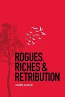 Rogues, Riches & Retribution