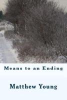Means to an Ending