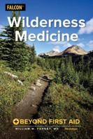 Wilderness Medicine: Beyond First Aid, 7th Edition