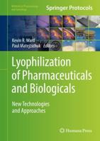 Lyophilization of Pharmaceuticals and Biologicals : New Technologies and Approaches