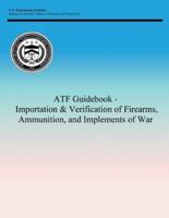 Atf Guidebook - Importation & Verification of Firearms, Ammunition, and Implements of War