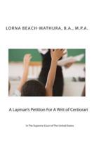 A Layman's Petition for a Writ of Certiorari in the Supreme Court of the United States
