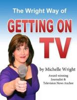 The Wright Way of Getting on TV