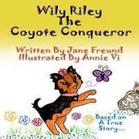 Wily Riley the Coyote Conqueror