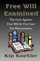 Free Will Examined