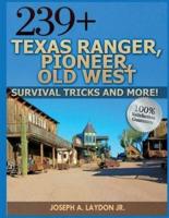 239+ Texas Ranger, Pioneer, Old West, ? Survival Tricks And More!