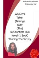 Women's Taken (Belong) Over (The) To Countless Pain Novel(1. Book) Winning The Victory
