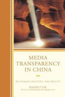 Media Transparency in China: Rethinking Rhetoric and Reality