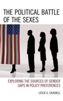 The Political Battle of the Sexes: Exploring the Sources of Gender Gaps in Policy Preferences