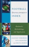 Football Development Index: Rationale, Methodology, and Application