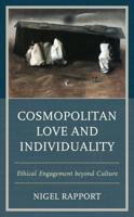 Cosmopolitan Love and Individuality: Ethical Engagement beyond Culture