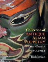 Collection of Antique Asian Puppetry: A Most Ancient Art