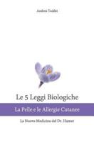 Le 5 Leggi Biologiche La Pelle e le Allergie Cutanee: La Nuova Medicina del Dr. Hamer