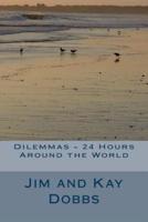 Dilemmas - 24 Hours Around the World