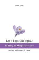 Las 5 Leyes Biologicas: La Piel y las Alergias Cutaneas: La Nueva Medicina del Dr. Hamer