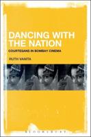 Dancing with the Nation: Courtesans in Bombay Cinema