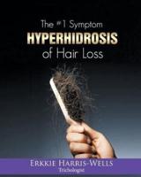 The #1 Symptom of Hair Loss Hyperhidrosis