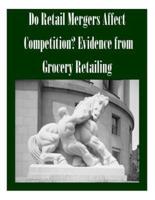 Do Retail Mergers Affect Competition? Evidence from Grocery Retailing