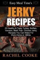 Easy Meal Time's - GREAT JERKY RECIPES