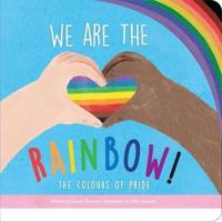 We Are the Rainbow!