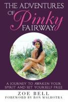 The Adventures of Pinky Fairway: A Journey to Awaken Your Spirit and Set Yourself Free