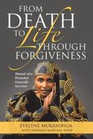 From Death to Life Through Forgiveness