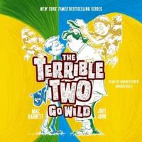 The Terrible Two Go Wild Lib/E