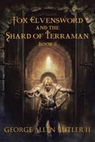 Fox Elvensword and the Shard of Terraman: Book 3