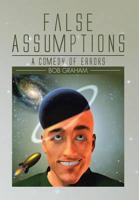 False Assumptions: A Comedy of Errors