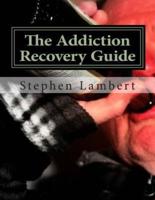 The Addiction Recovery Guide